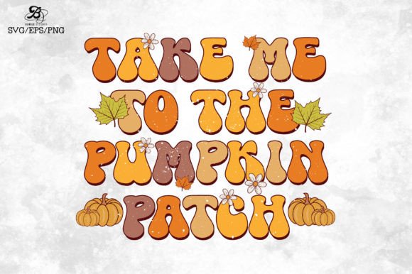 Download TAKE ME to the PUMPKIN PATCH SVG PNG - Pumpkin patch svg Collection