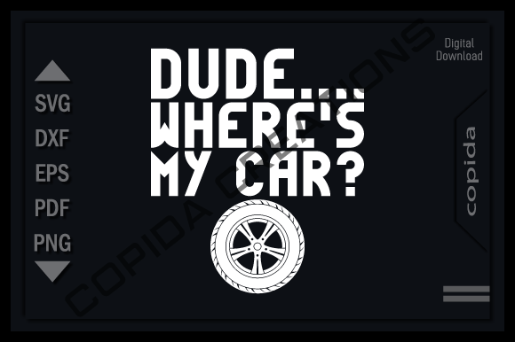 Download Dude Where's My Car Svg Cutting File - Car Collection
